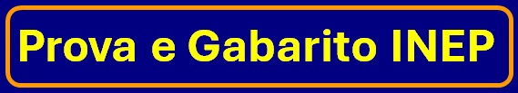 Prova e Gabarito INEP